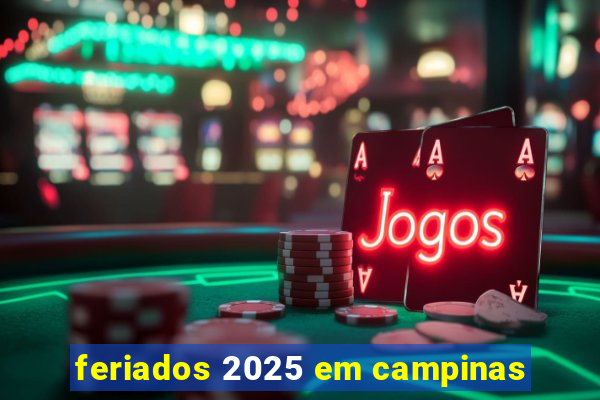 feriados 2025 em campinas